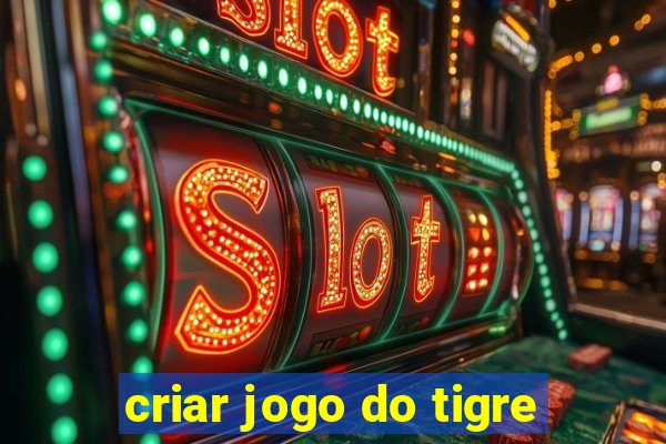 criar jogo do tigre